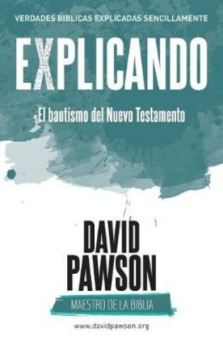 Cover of EXPLICANDO El bautismo del Nuevo Testamento