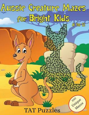Book cover for Aussie Creature Mazes for Bright Kids