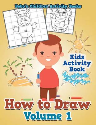 Book cover for How to Draw Volume 1 - Kids Activity Book