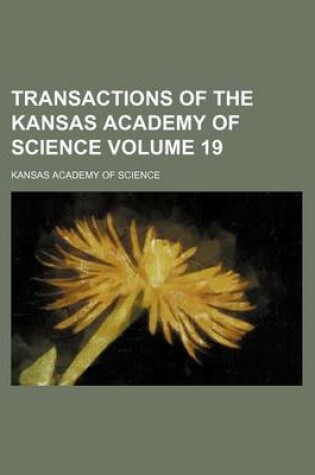 Cover of Transactions of the Kansas Academy of Science Volume 19