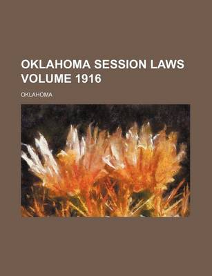 Book cover for Oklahoma Session Laws Volume 1916