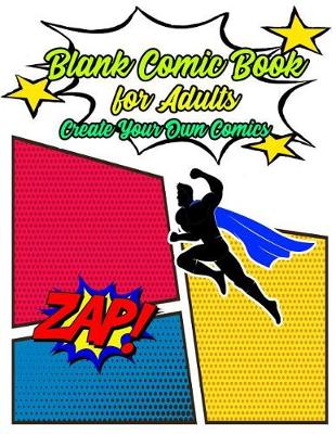 Book cover for Blank Comic Book for Adults Create Your Own Comics