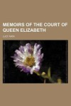 Book cover for Memoirs of the Court of Queen Elizabeth (Volume 1)