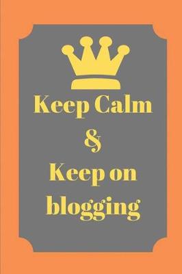 Book cover for Keep Calm & Keep on blogging