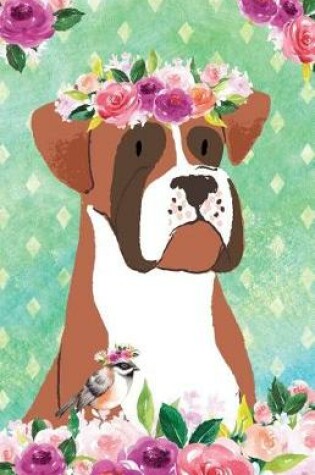 Cover of Journal Notebook For Dog Lovers Boxer In Flowers