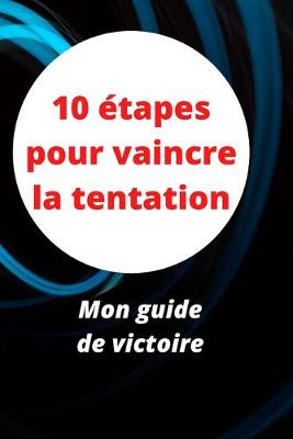 Book cover for 10 etapes pour vaincre la tentation