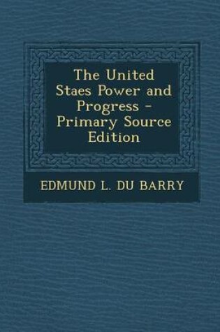 Cover of The United Staes Power and Progress - Primary Source Edition