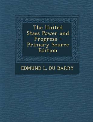 Book cover for The United Staes Power and Progress - Primary Source Edition