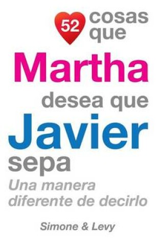 Cover of 52 Cosas Que Martha Desea Que Javier Sepa
