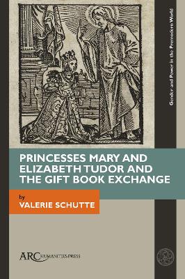 Book cover for Princesses Mary and Elizabeth Tudor and the Gift Book Exchange