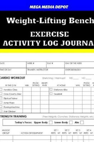 Cover of Weight-Lifting Bench Exercise Activity Log Journal