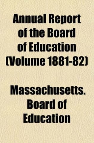 Cover of Annual Report of the Board of Education (Volume 1881-82)