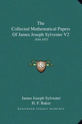 Cover of The Collected Mathematical Papers of James Joseph Sylvester V2