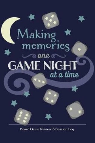 Cover of Making Memories One Game Night at a Time