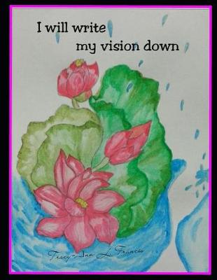 Book cover for I Will Write My Vision Down
