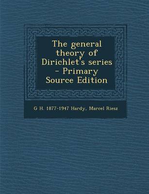 Book cover for The General Theory of Dirichlet's Series - Primary Source Edition