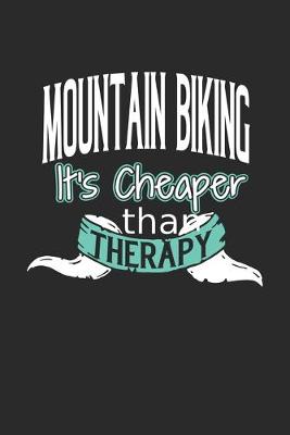 Book cover for Mountain Biking It's Cheaper Than Therapy