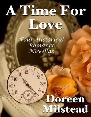 Book cover for A Time for Love: Four Historical Romance Novellas