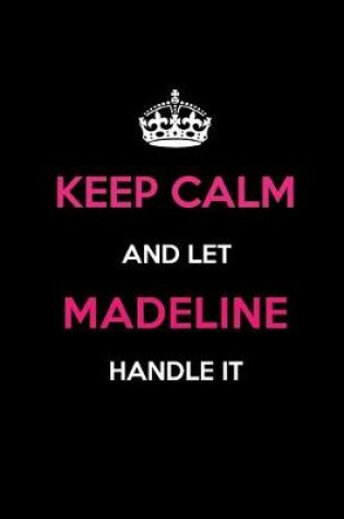 Cover of Keep Calm and Let Madeline Handle It