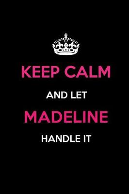 Book cover for Keep Calm and Let Madeline Handle It