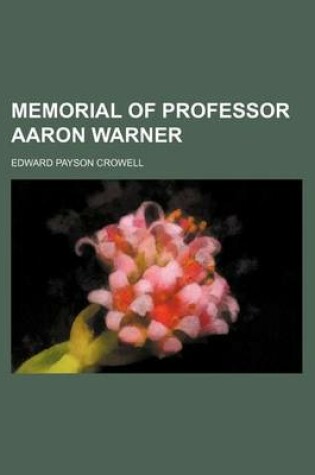 Cover of Memorial of Professor Aaron Warner