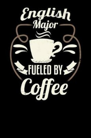 Cover of English Major Fueled by Coffee