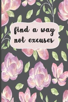 Book cover for Find A Way Not Excuses