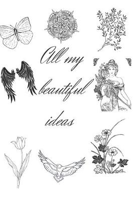 Book cover for Sketchbook 120 pages ALL MY BEAUTIFUL IDEAS, Notebook for artist