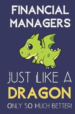 Book cover for Financial Managers Just Like a Dragon Only So Much Better