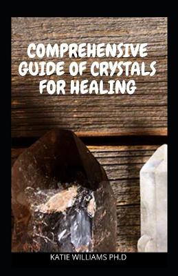 Book cover for Comprehensive Guide of Crystals for Healing