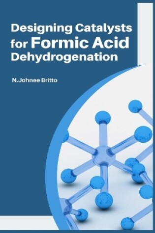 Cover of Designing Catalysts for Formic Acid Dehydrogenation