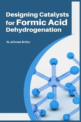 Book cover for Designing Catalysts for Formic Acid Dehydrogenation