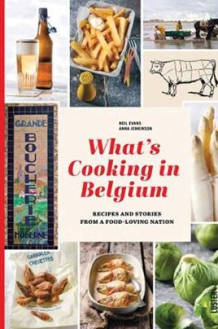 Cover of What's Cooking in Belgium: Recipes and Stories From a Food Loving Nation
