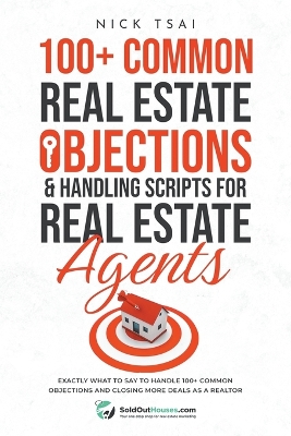 Book cover for 100+ Common Real Estate Objections & Handling Scripts For Real Estate Agents - Exactly What To Say To Handle 100+ Common Objections