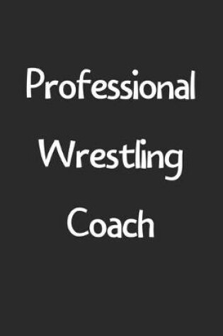 Cover of Professional Wrestling Coach