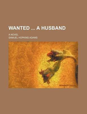 Book cover for Wanted a Husband; A Novel