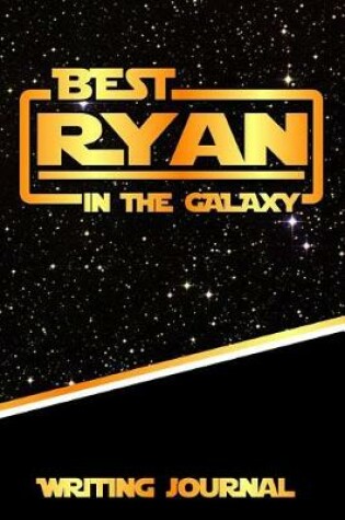 Cover of Best Ryan in the Galaxy Writing Journal