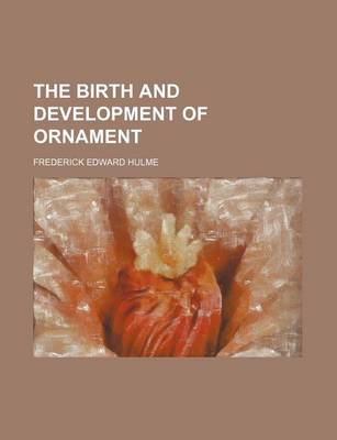 Book cover for The Birth and Development of Ornament