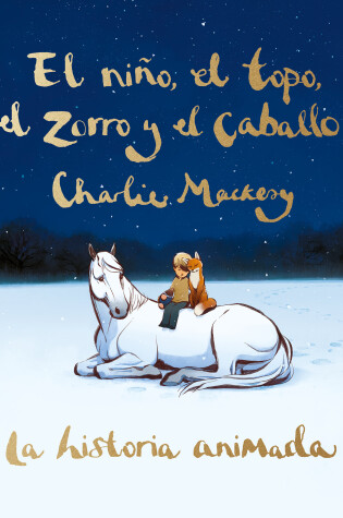 Cover of El niño, el topo, el zorro y el caballo: La historia animada / The Boy, the Mole , the Fox, and the Horse (Animated Ed.)