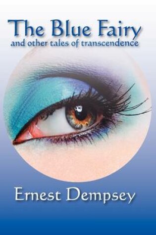 Cover of The Blue Fairy and Other Stories of Transcendence