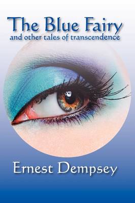 Book cover for The Blue Fairy and Other Stories of Transcendence