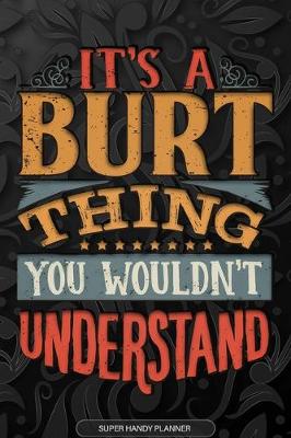 Book cover for It's A Burt Thing You Wouldn't Understand