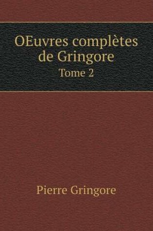 Cover of OEuvres complètes de Gringore Tome 2