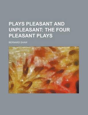 Book cover for Plays Pleasant and Unpleasant; The Four Pleasant Plays