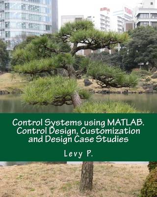 Book cover for Control Systems Using Matlab. Control Design, Customization and Design Case Studies