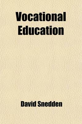 Book cover for Vocational Education (Volume 1); Its Theory, Administration and Practice