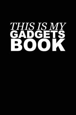 Book cover for This Is My Gadgets Book