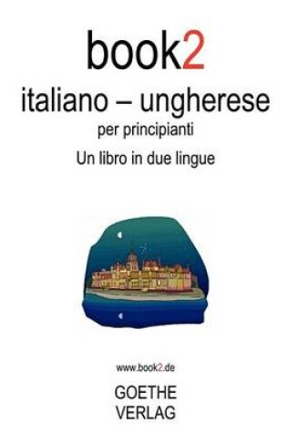 Cover of Book2 Italiano - Ungherese Per Principianti