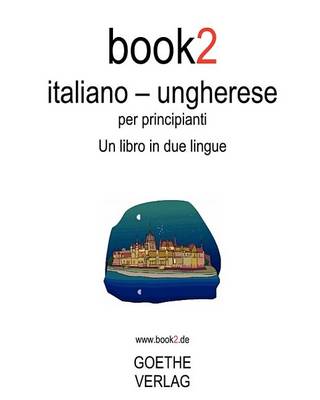 Book cover for Book2 Italiano - Ungherese Per Principianti