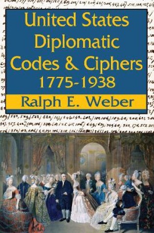 Cover of United States Diplomatic Codes and Ciphers, 1775-1938